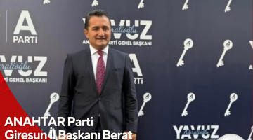 ANAHTAR Parti Giresun İl Başkanı Berat AKKAYA’dan Malazgirt Zaferi Mesajı