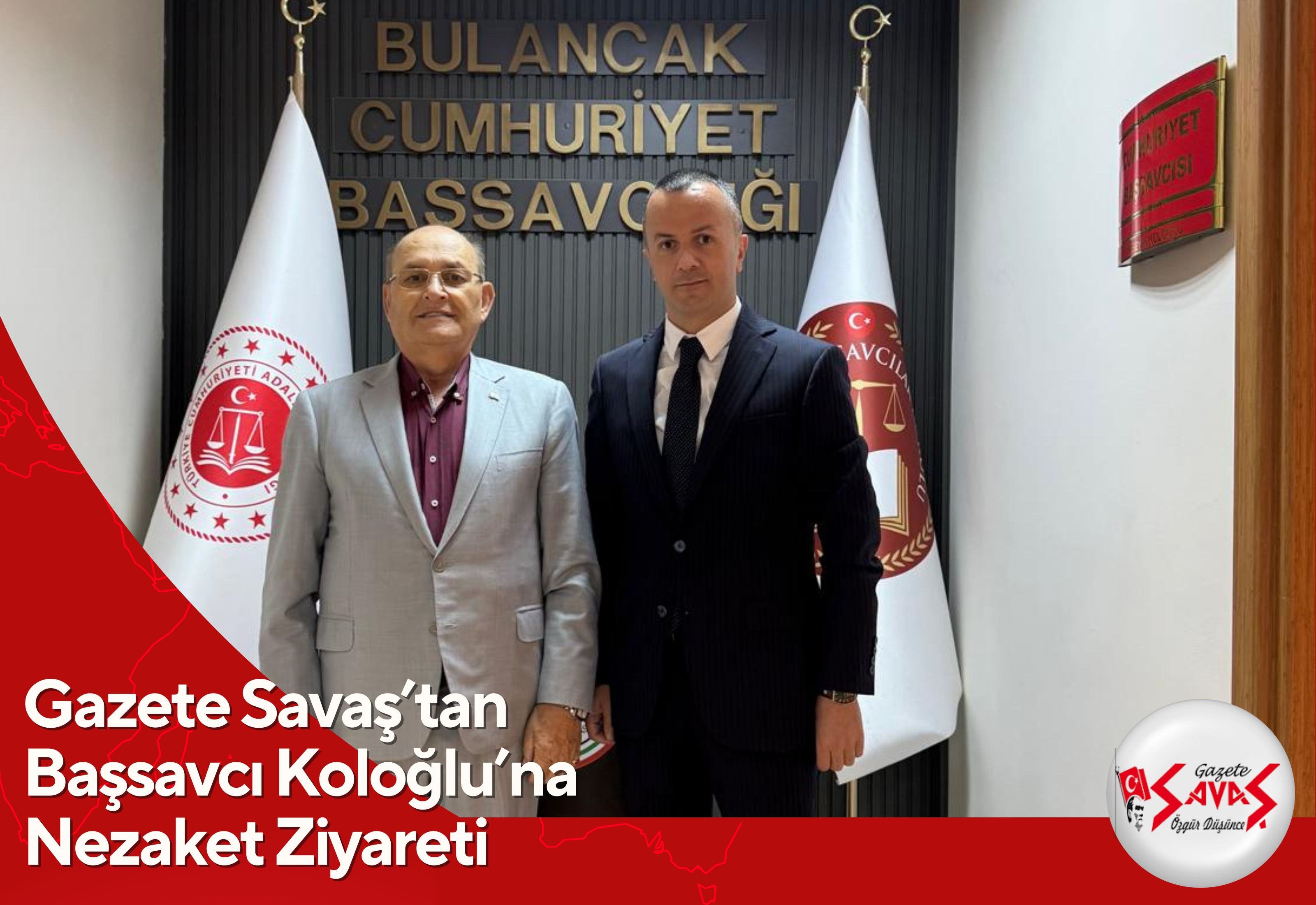 Gazete Savaş’tan Başsavcı Koloğlu’na Nezaket Ziyareti