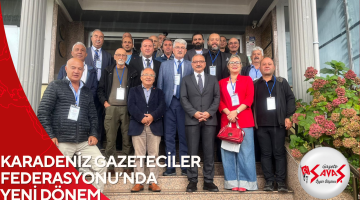 KARADENİZ GAZETECİLER FEDERASYONU’NDA YENİ DÖNEM