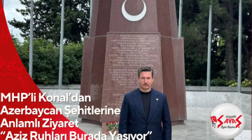 MHP’li Konal’dan Azerbaycan Şehitlerine Anlamlı Ziyaret “Aziz Ruhları Burada Yaşıyor”