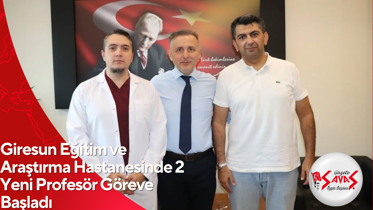 Giresun Eğitim ve Araştırma Hastanesinde 2 Yeni Profesör Göreve Başladı