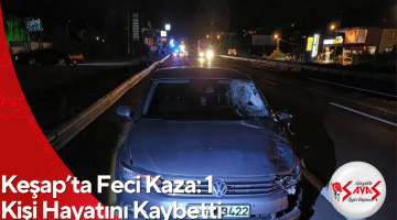 Keşap’ta Feci Kaza: 1 Kişi Hayatını Kaybetti