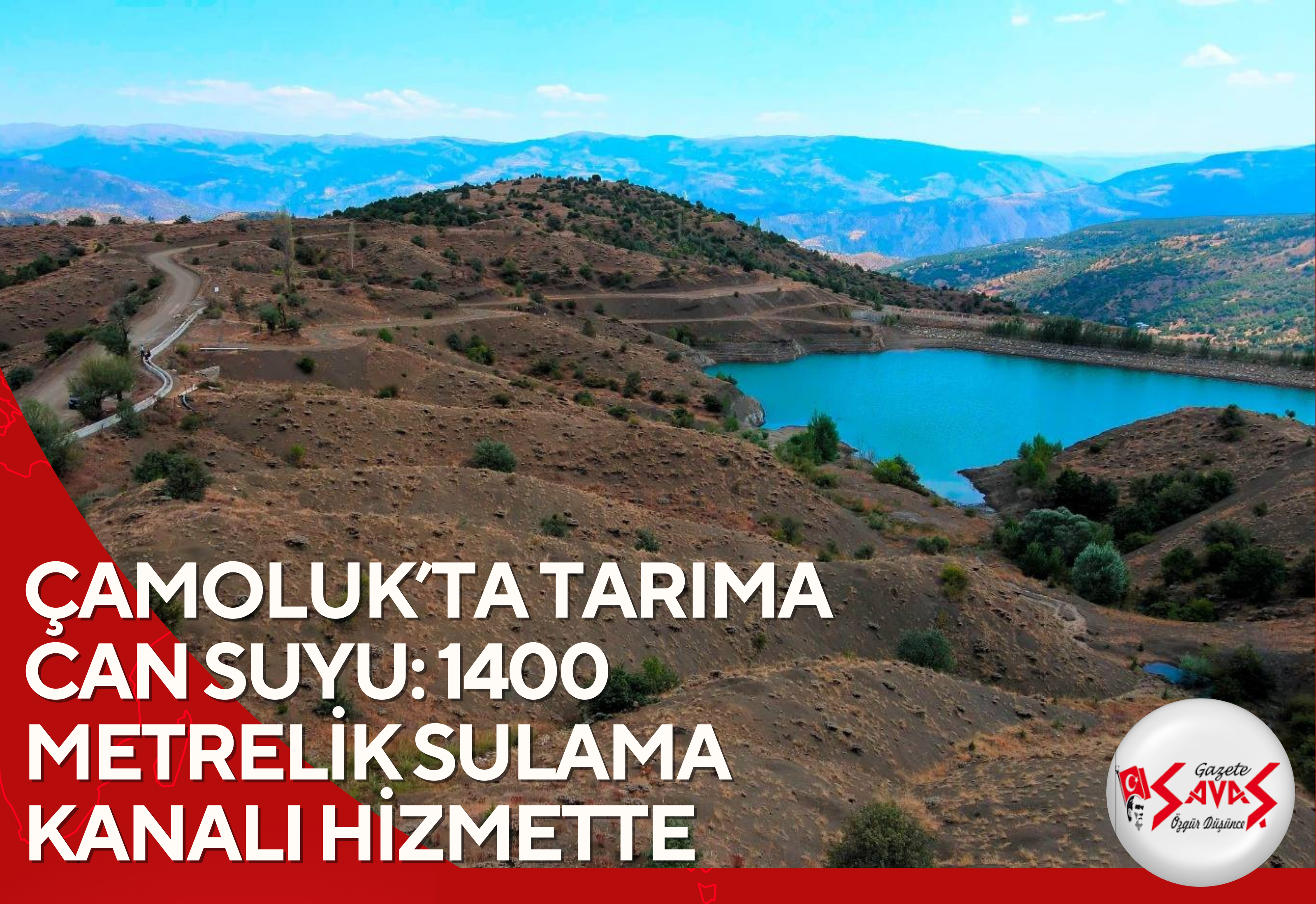 ÇAMOLUK’TA TARIMA CAN SUYU: 1400 METRELİK SULAMA KANALI HİZMETTE
