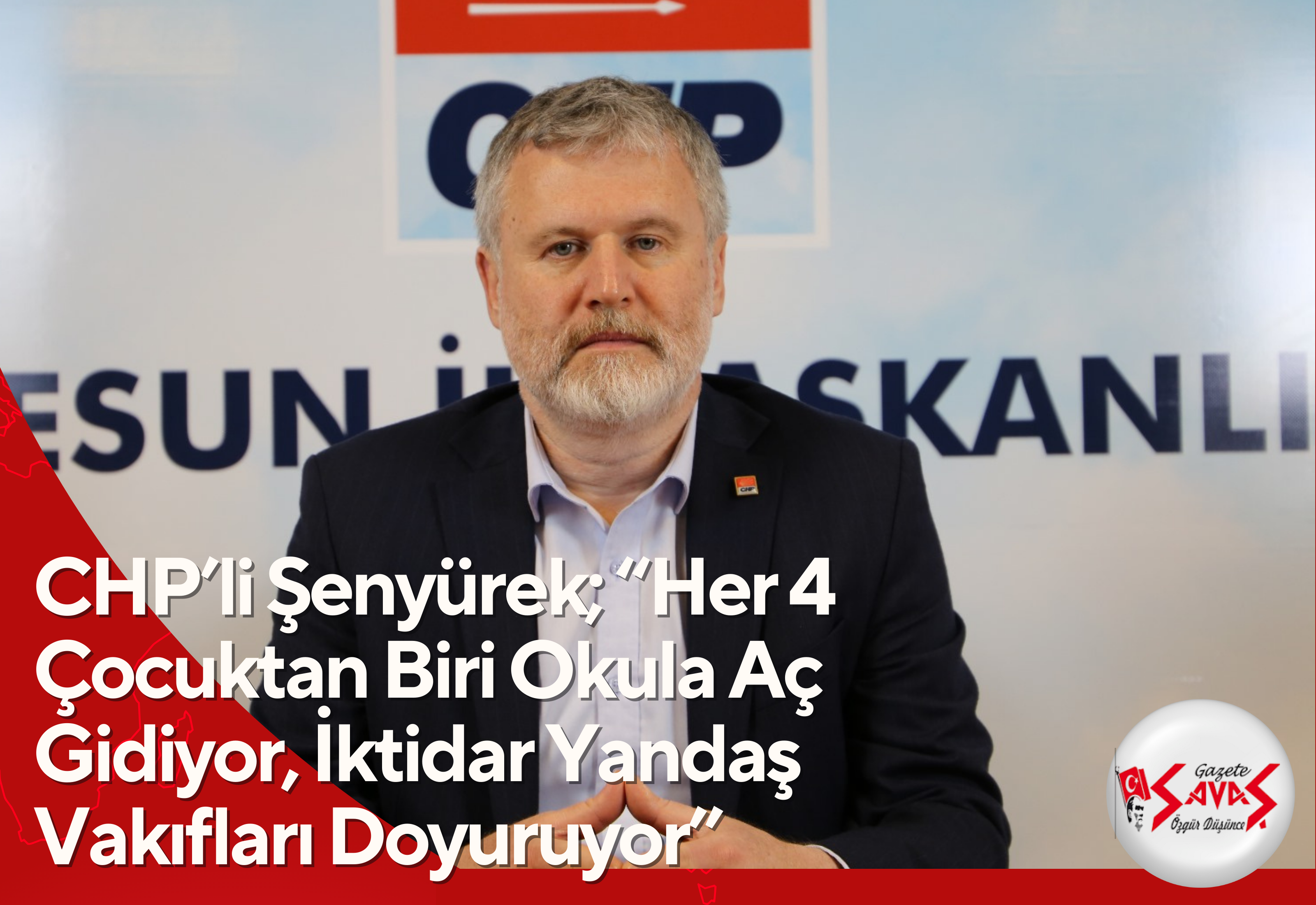 CHP’li Şenyürek; “Her 4 Çocuktan Biri Okula Aç Gidiyor, İktidar Yandaş Vakıfları Doyuruyor”