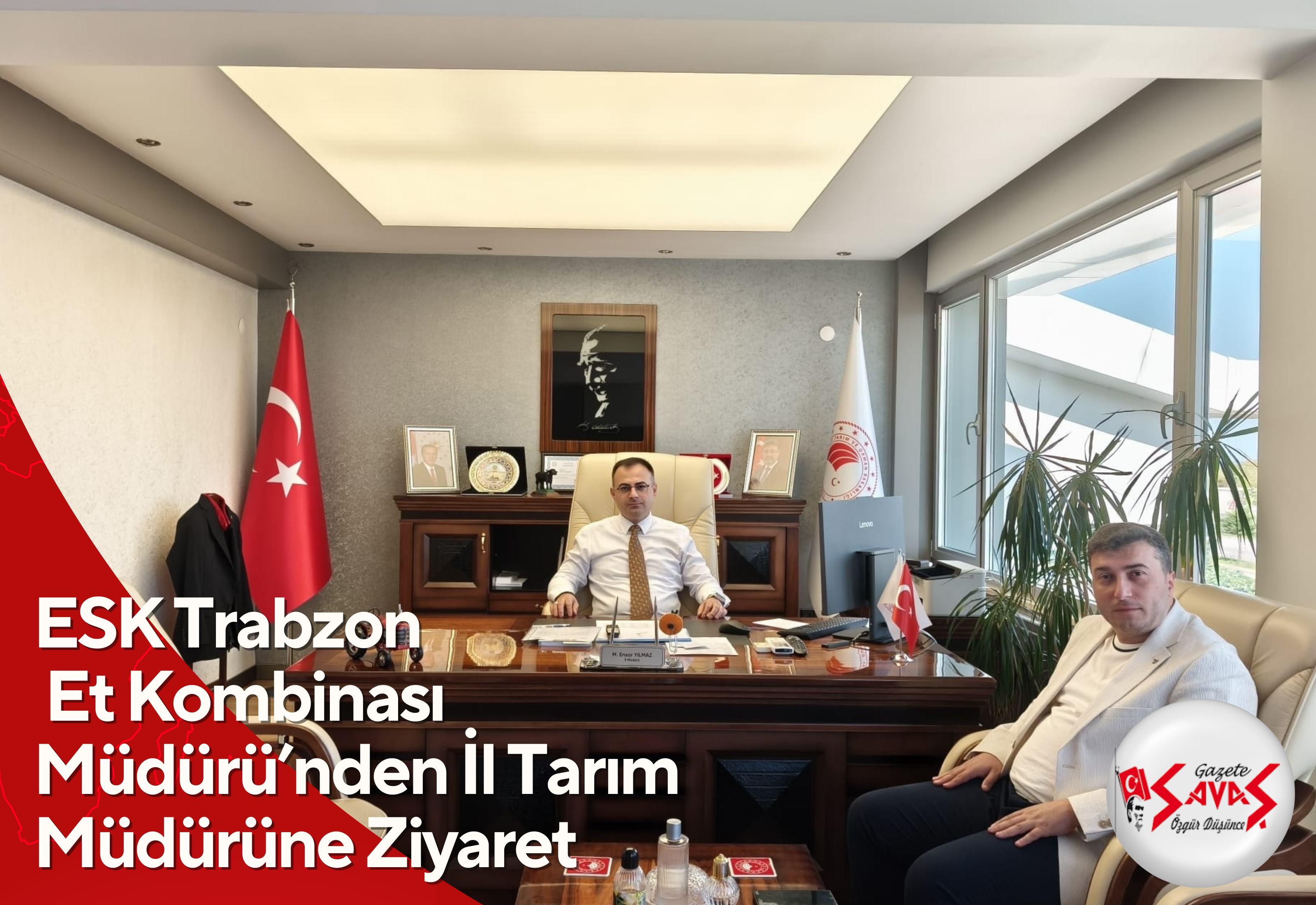 ESK Trabzon Et Kombinası Müdürü’nden İl Tarım Müdürüne Ziyaret