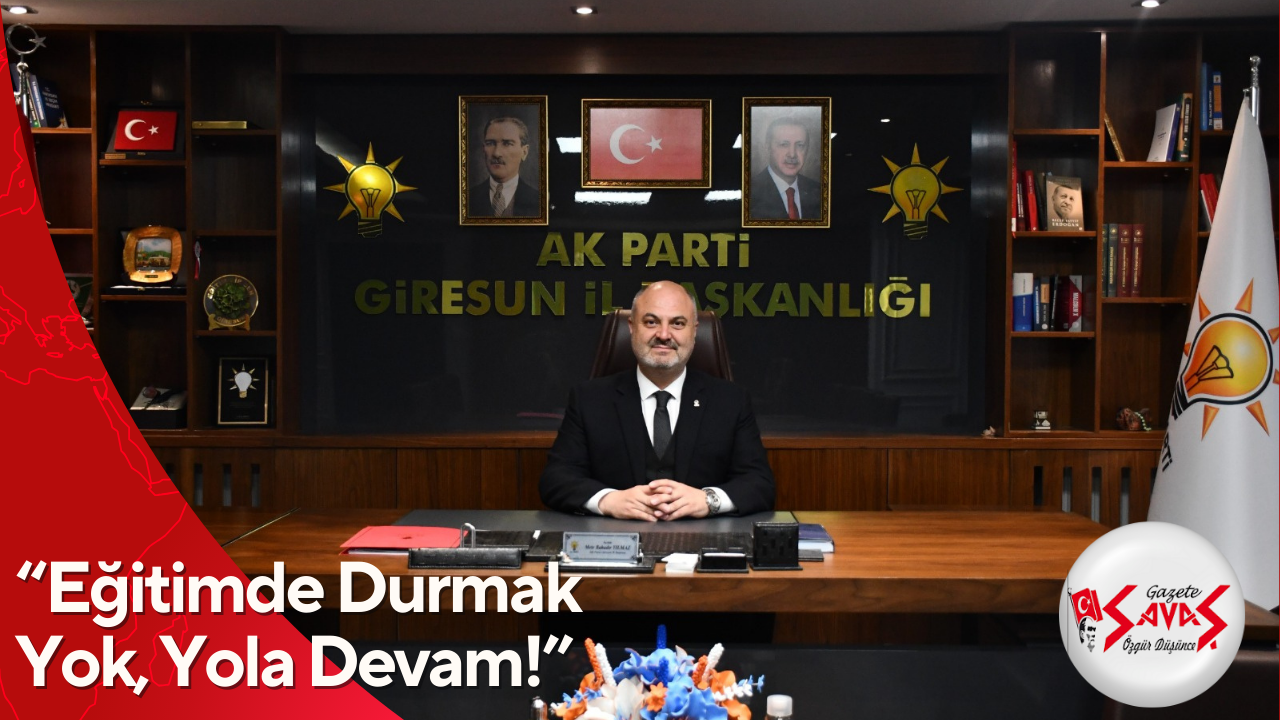 “Eğitimde Durmak Yok, Yola Devam!”