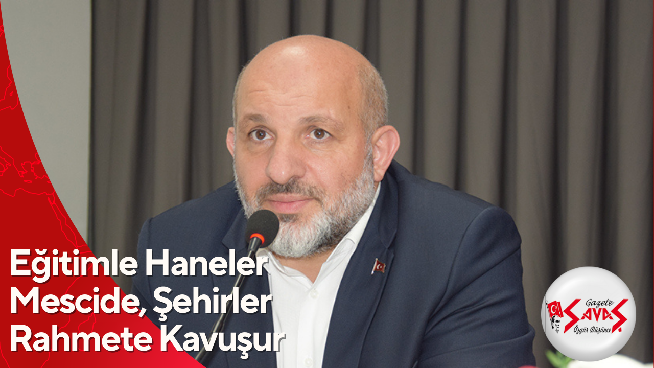 Eğitimle Haneler Mescide, Şehirler Rahmete Kavuşur