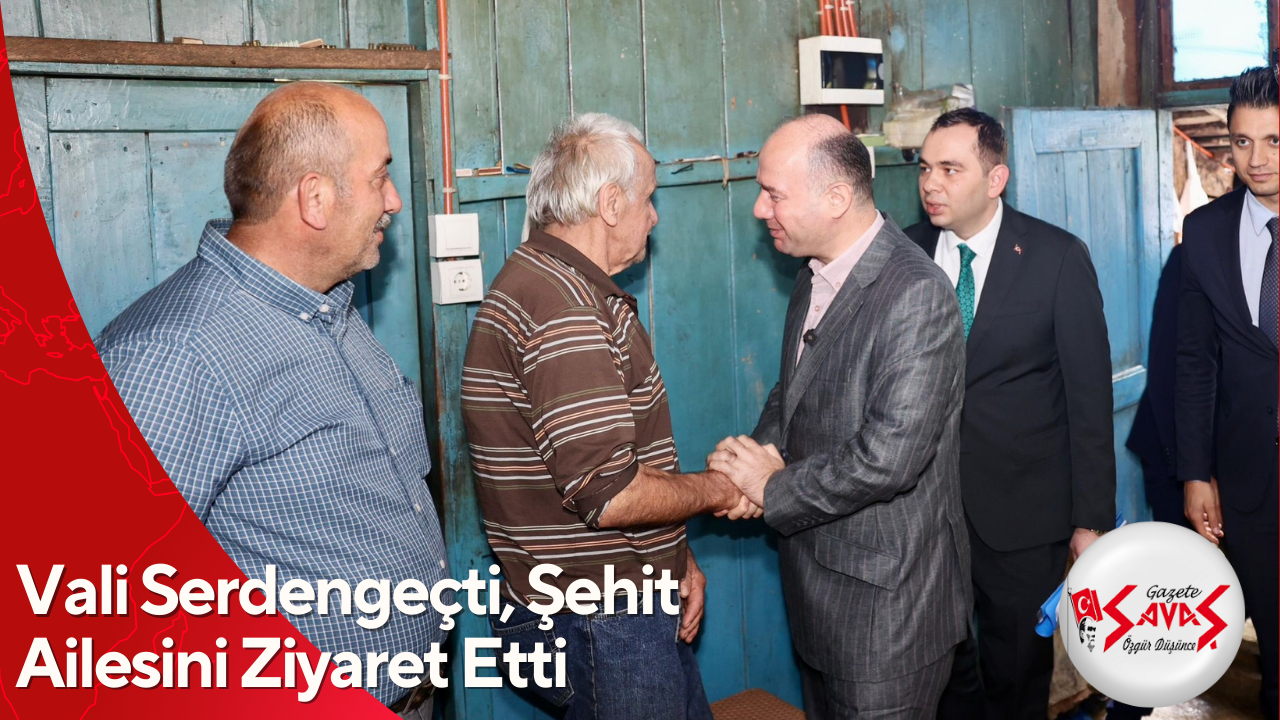 Vali Serdengeçti, Şehit Ailesini Ziyaret Etti