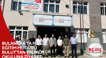 BULANCAK’TA MİLLÎ EĞİTİM MÜDÜRÜ BULUT’TAN YALIKÖY OKULUNA ZİYARET