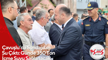 Çavuşlu’da Sondajdan Su Çıktı: Günde 350 Ton İçme Suyu Sağlanacak