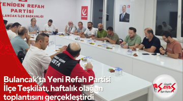 Bulancak’ta Yeni Refah Partisi İlçe Teşkilatı, haftalık olağan toplantısını gerçekleştirdi