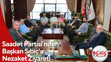 Saadet Partisi’nden Başkan Sıbıç’a Nezaket Ziyareti