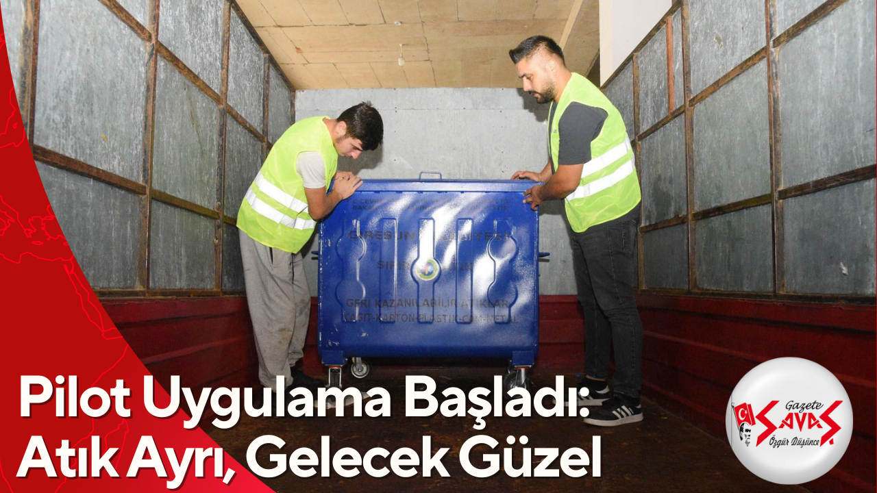 Pilot Uygulama Başladı: Atık Ayrı, Gelecek Güzel