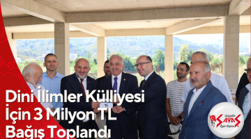 Dini İlimler Külliyesi İçin 3 Milyon TL Bağış Toplandı