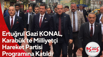 Ertuğrul Gazi KONAL, Karabük’te Milliyetçi Hareket Partisi Programına Katıldı