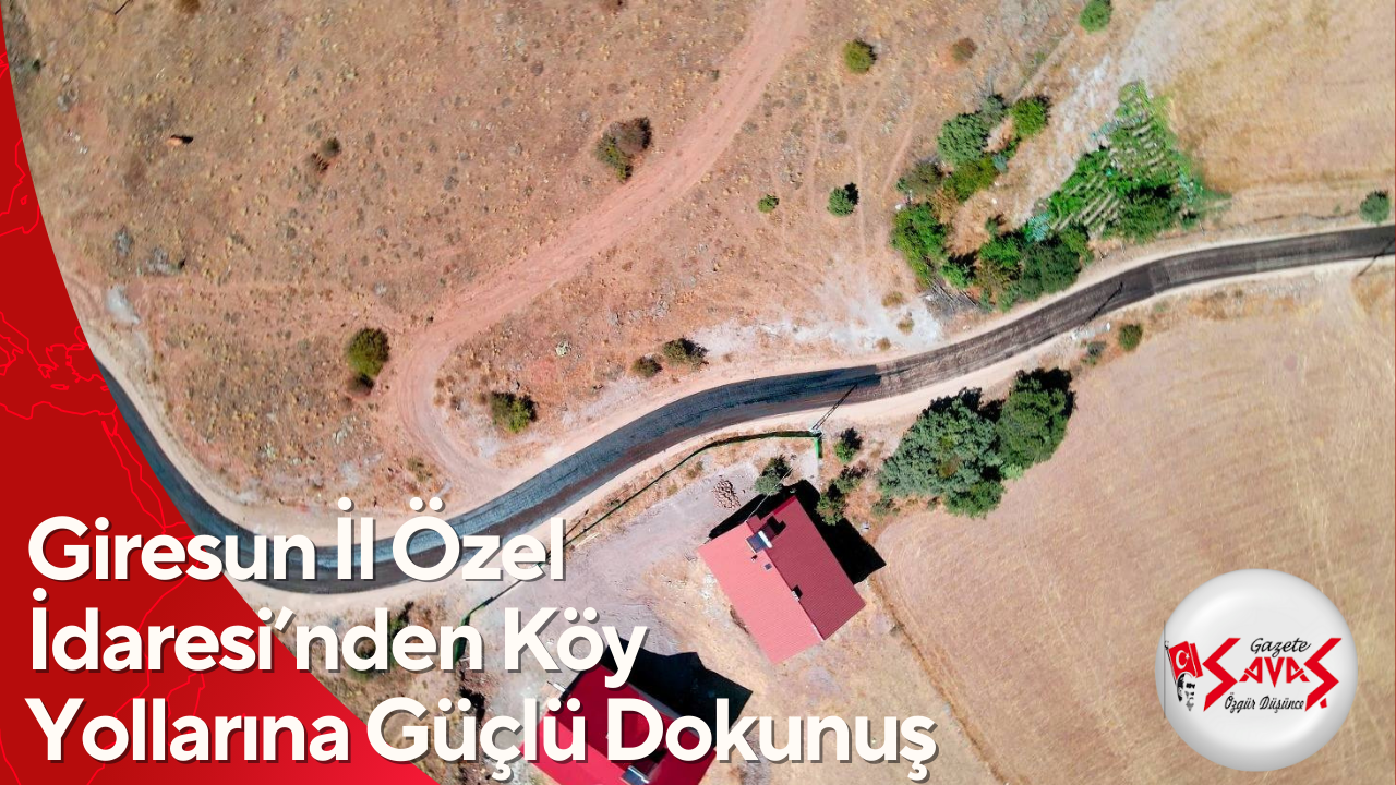 Giresun İl Özel İdaresi’nden Köy Yollarına Güçlü Dokunuş