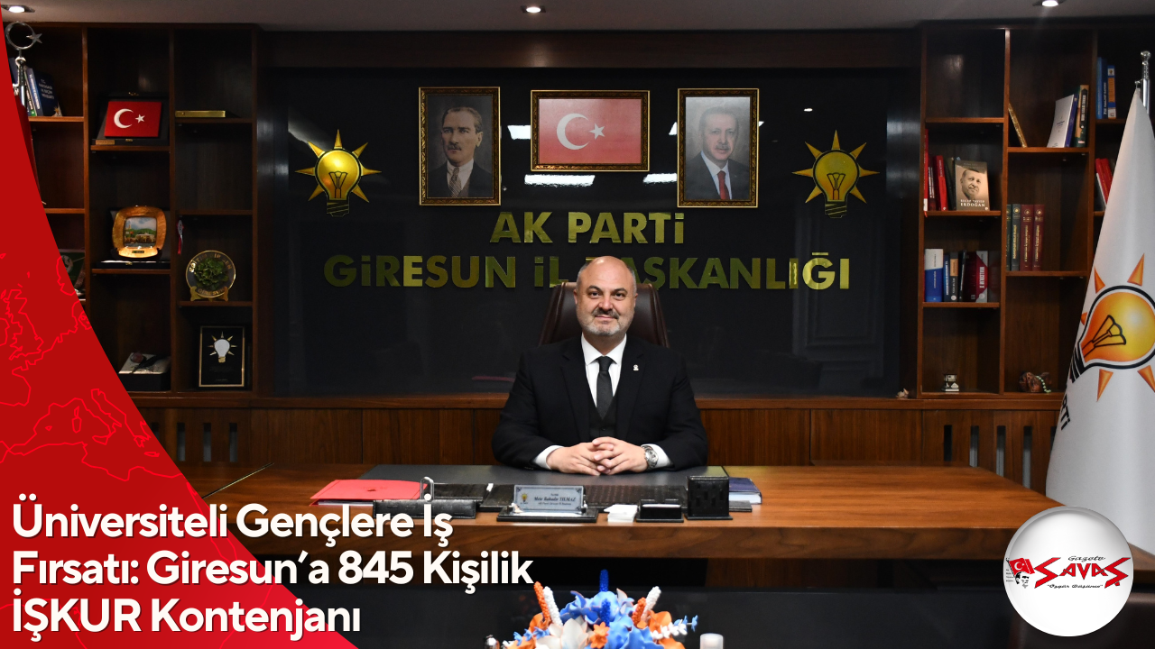 Üniversiteli Gençlere İş Fırsatı: Giresun’a 845 Kişilik İŞKUR Kontenjanı