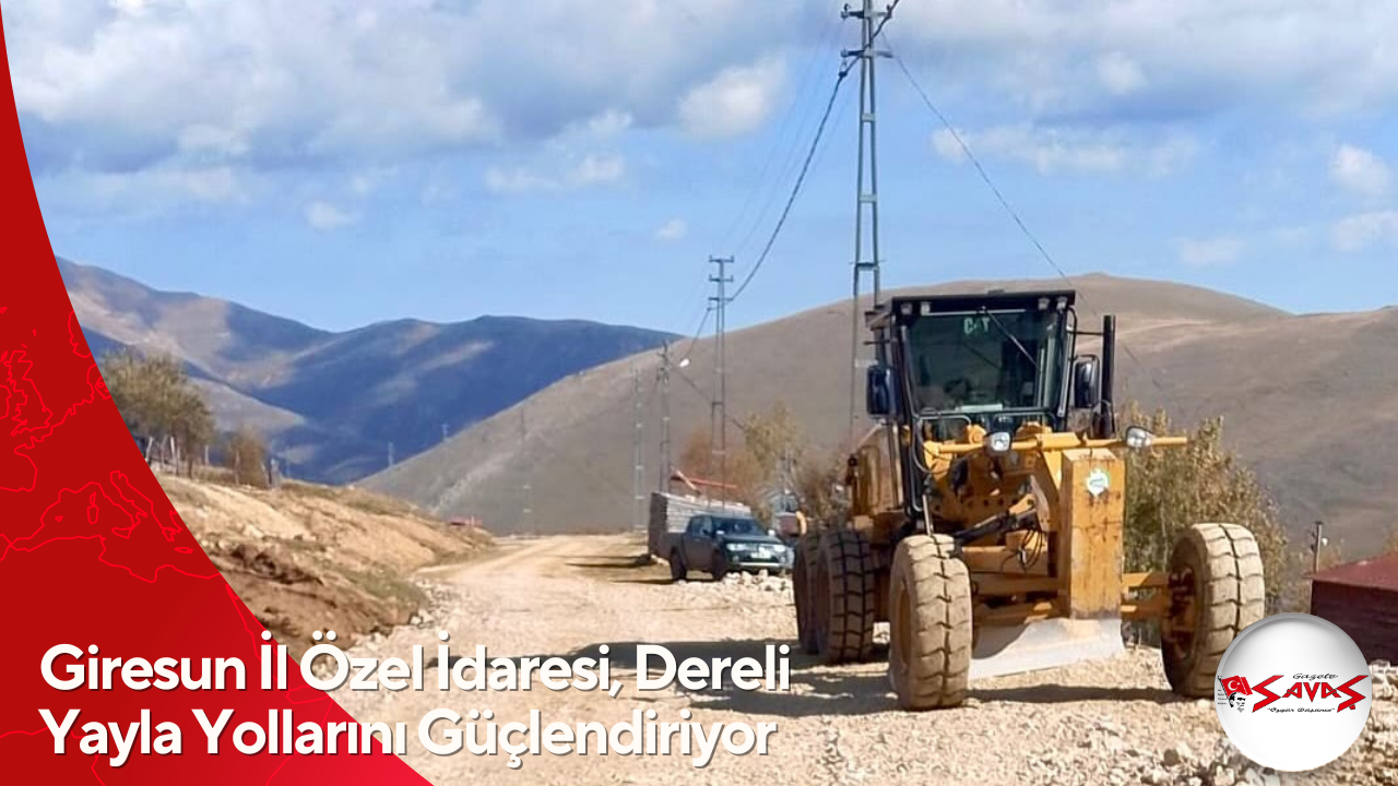 Giresun İl Özel İdaresi, Dereli Yayla Yollarını Güçlendiriyor