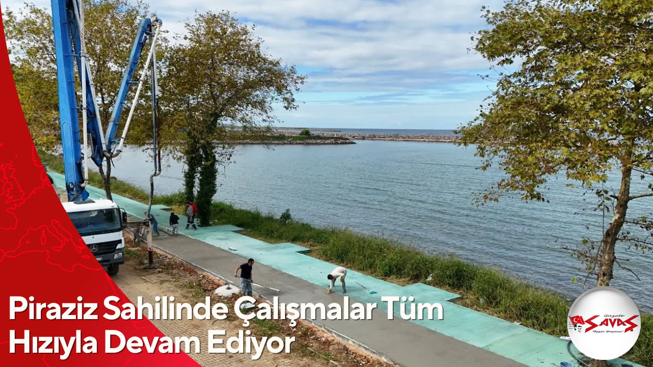 Piraziz Sahilinde Çalışmalar Tüm Hızıyla Devam Ediyor