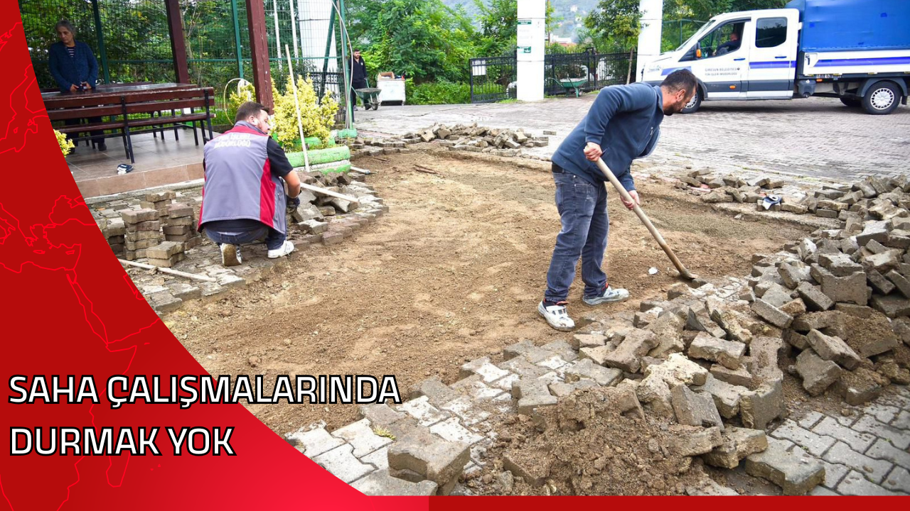 SAHA ÇALIŞMALARINDA DURMAK YOK