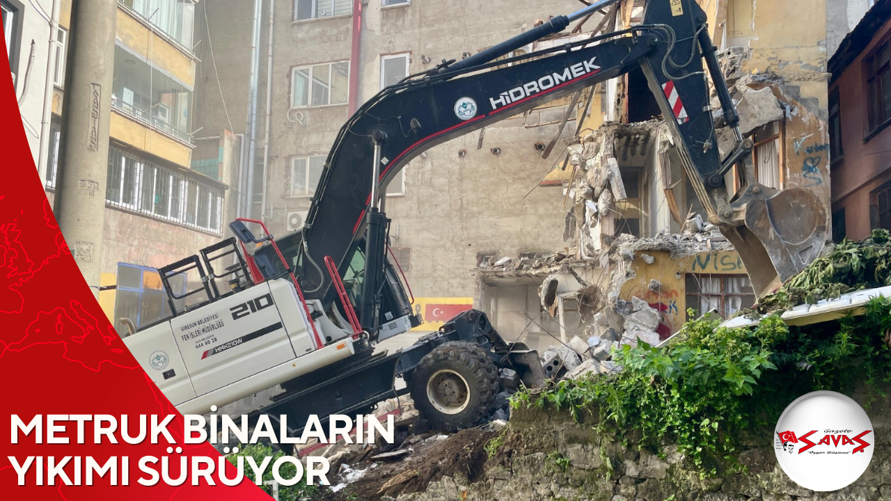 METRUK BİNALARIN YIKIMI SÜRÜYOR