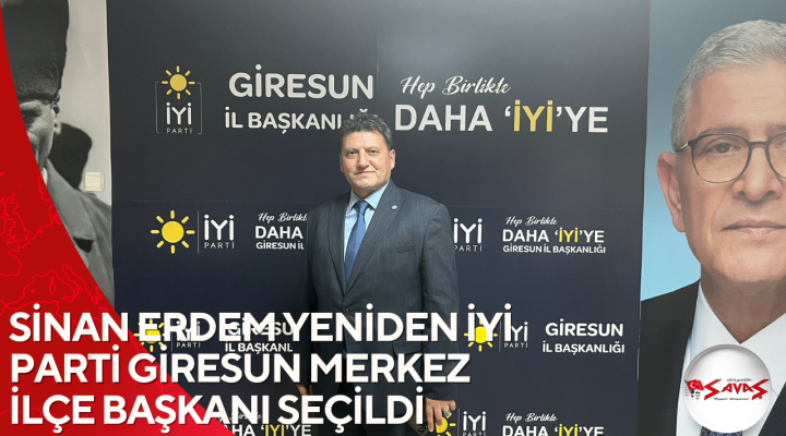 SİNAN ERDEM YENİDEN İYİ PARTİ GİRESUN MERKEZ İLÇE BAŞKANI SEÇİLDİ