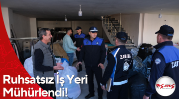 Ruhsatsız İş Yeri Mühürlendi!