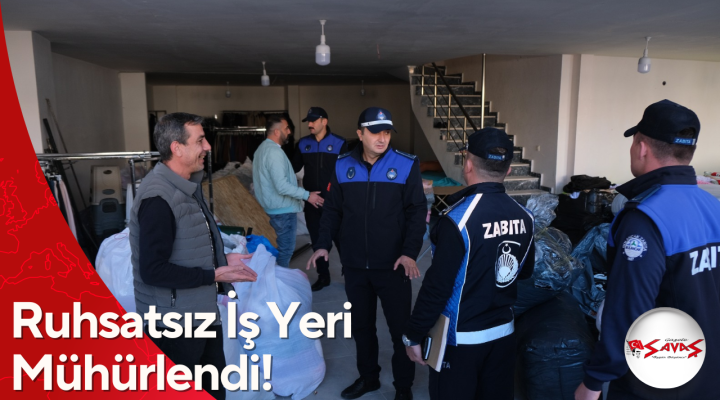 Ruhsatsız İş Yeri Mühürlendi!