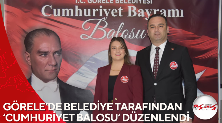 GÖRELE’DE BELEDİYE TARAFINDAN ‘CUMHURİYET BALOSU’ DÜZENLENDİ