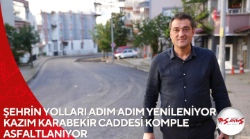 ŞEHRİN YOLLARI ADIM ADIM YENİLENİYOR KAZIM KARABEKİR CADDESİ KOMPLE ASFALTLANIYOR