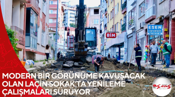 MODERN BİR GÖRÜNÜME KAVUŞACAK OLAN LAÇİN SOKAK’TA YENİLEME ÇALIŞMALARI SÜRÜYOR