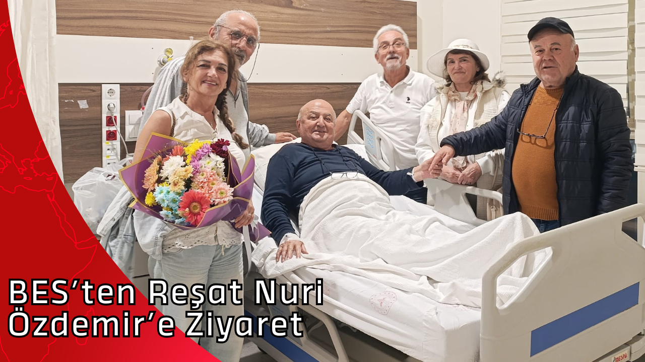 BES’ten Reşat Nuri Özdemir’e Ziyaret