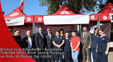 Bilimin Işığı Karadeniz’i Aydınlattı TÜBİTAK 4007 Bilim Şenliği Giresun ve Ordu’da Büyük İlgi Gördü
