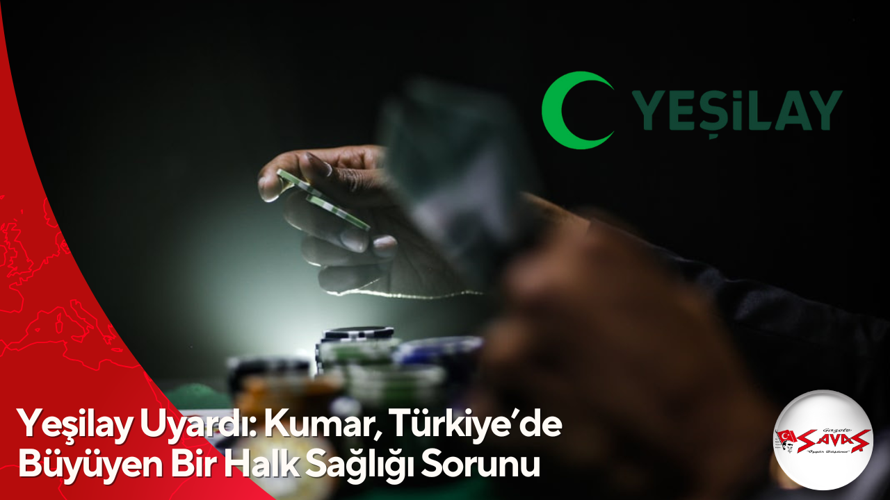 Yeşilay Uyardı: Kumar, Türkiye’de Büyüyen Bir Halk Sağlığı Sorunu