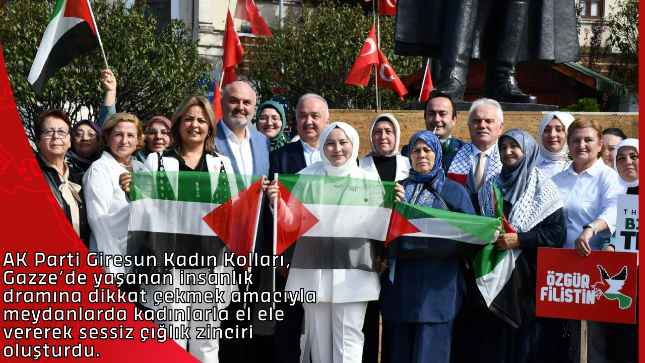 AK Parti Giresun Kadın Kolları, Gazze’de yaşanan insanlık dramına dikkat çekmek amacıyla meydanlarda kadınlarla el ele vererek sessiz çığlık zinciri oluşturdu.