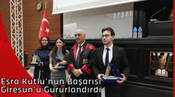 Esra Kutlu’nun Başarısı Giresun’u Gururlandırdı