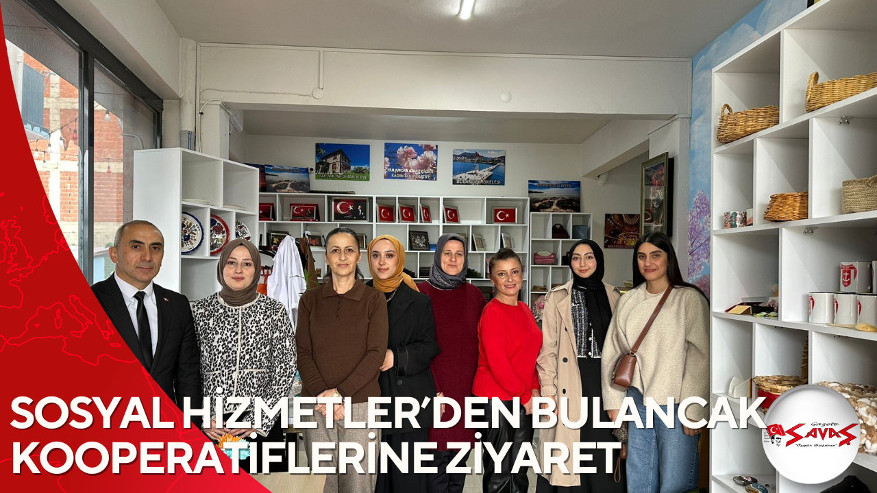 SOSYAL HİZMETLER’DEN BULANCAK KOOPERATİFLERİNE ZİYARET