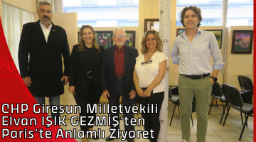 CHP Giresun Milletvekili Elvan IŞIK GEZMİŞ’ten Paris’te Anlamlı Ziyaret