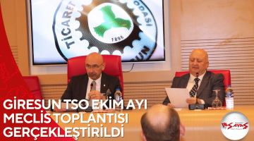 GİRESUN TSO EKİM AYI MECLİS TOPLANTISI GERÇEKLEŞTİRİLDİ