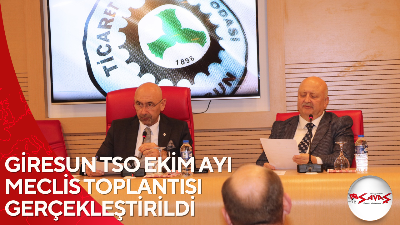 GİRESUN TSO EKİM AYI MECLİS TOPLANTISI GERÇEKLEŞTİRİLDİ