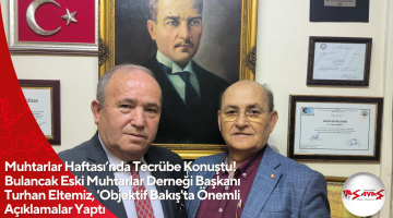 Muhtarlar Haftası’nda Tecrübe Konuştu! Bulancak Eski Muhtarlar Derneği Başkanı Turhan Eltemiz, ‘Objektif Bakış’ta Önemli Açıklamalar Yaptı