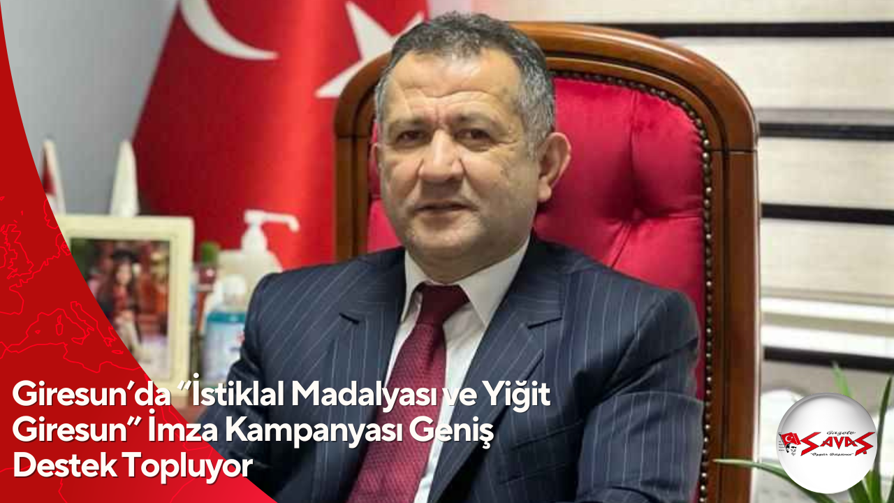 Giresun’da “İstiklal Madalyası ve Yiğit Giresun” İmza Kampanyası Geniş Destek Topluyor