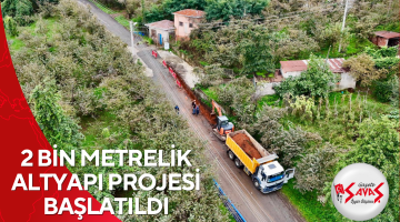 KAVAKLAR MAHALLESİ’NDE İKİNCİ ETABA GEÇİLDİ  2 BİN METRELİK ALTYAPI PROJESİ BAŞLATILDI