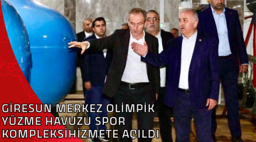 GİRESUN MERKEZ OLİMPİK YÜZME HAVUZU SPOR KOMPLEKSİHİZMETE AÇILDI
