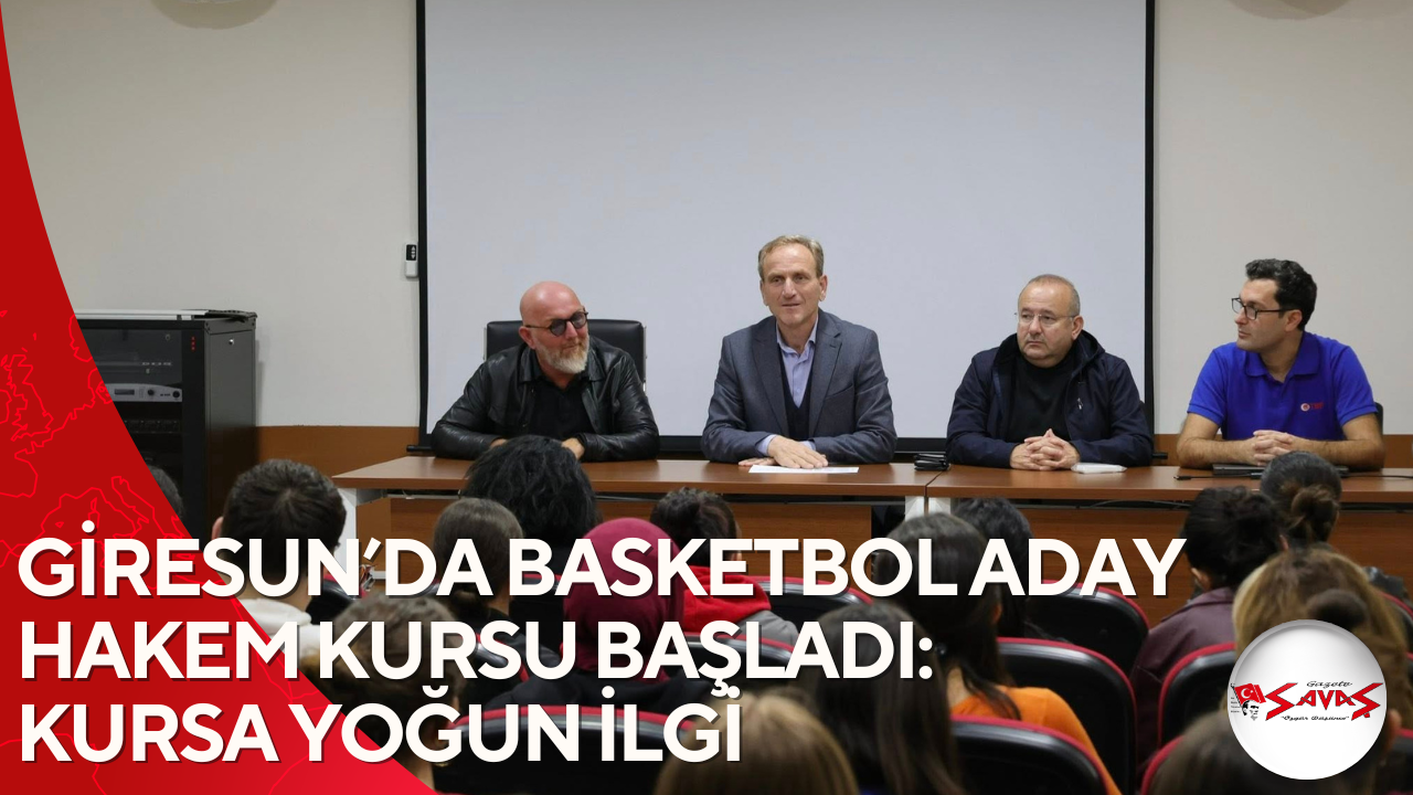 GİRESUN’DA BASKETBOL ADAY HAKEM KURSU BAŞLADI: KURSA YOĞUN İLGİ