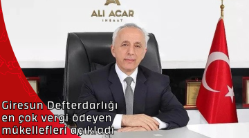 Giresun Defterdarlığı en çok vergi ödeyen mükellefleri açıkladı
