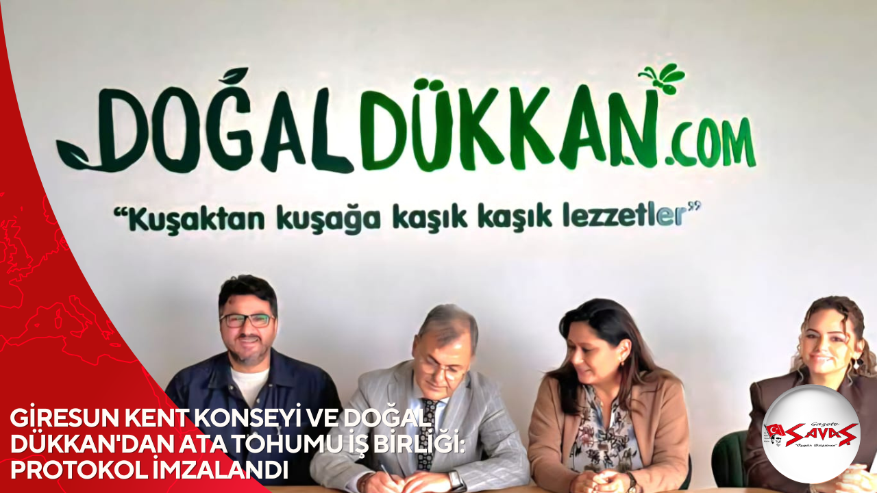 GİRESUN KENT KONSEYİ VE DOĞAL DÜKKAN’DAN ATA TOHUMU İŞ BİRLİĞİ: PROTOKOL İMZALANDI