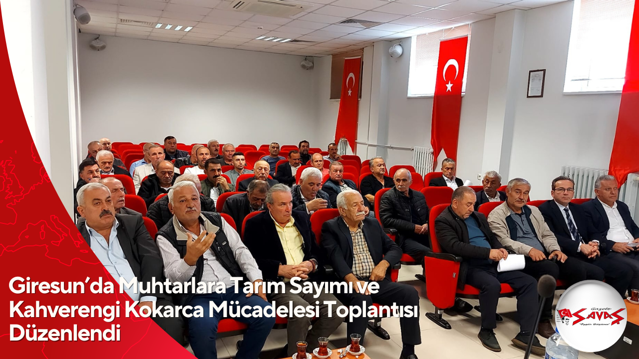Giresun’da Muhtarlara Tarım Sayımı ve Kahverengi Kokarca Mücadelesi Toplantısı Düzenlendi