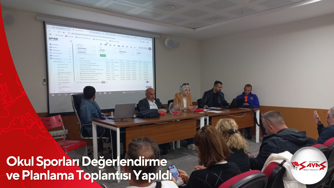 Okul Sporları Değerlendirme ve Planlama Toplantısı Yapıldı