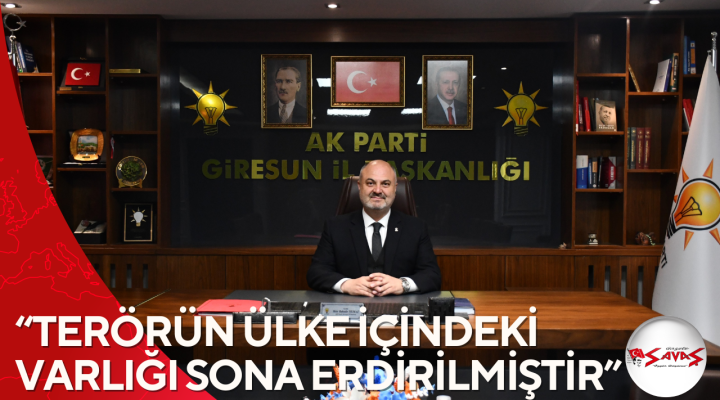 “TERÖRÜN ÜLKE İÇİNDEKİ VARLIĞI SONA ERDİRİLMİŞTİR”